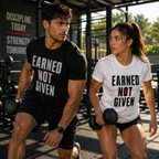 EARNED NOT GIVEN Gym T-Shirt